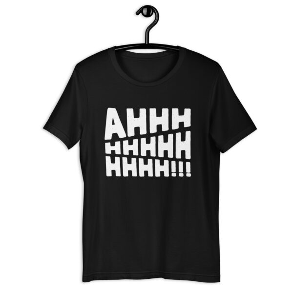 AHHHHHHHHHHH!!! T-Shirt